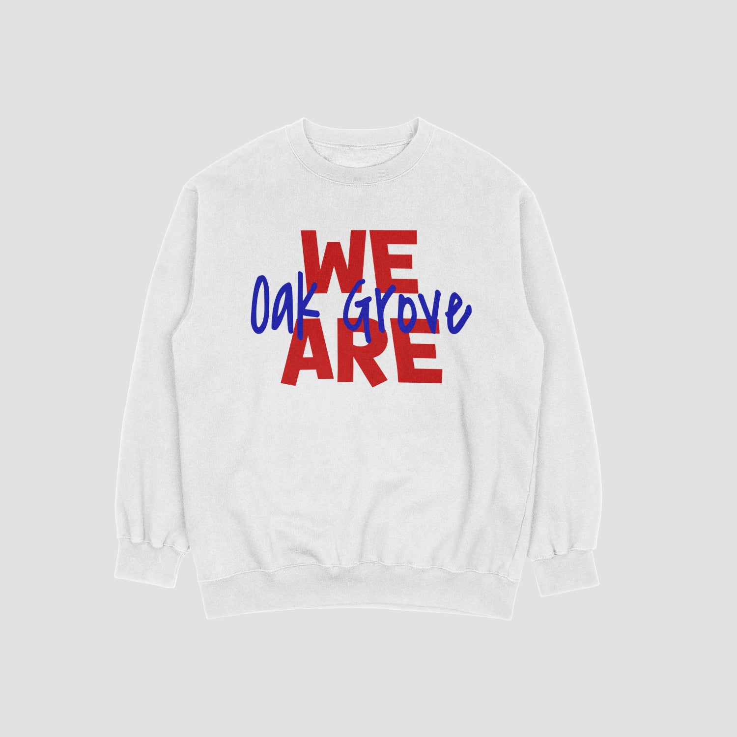 Oak Grove We Are OG Sweatshirt