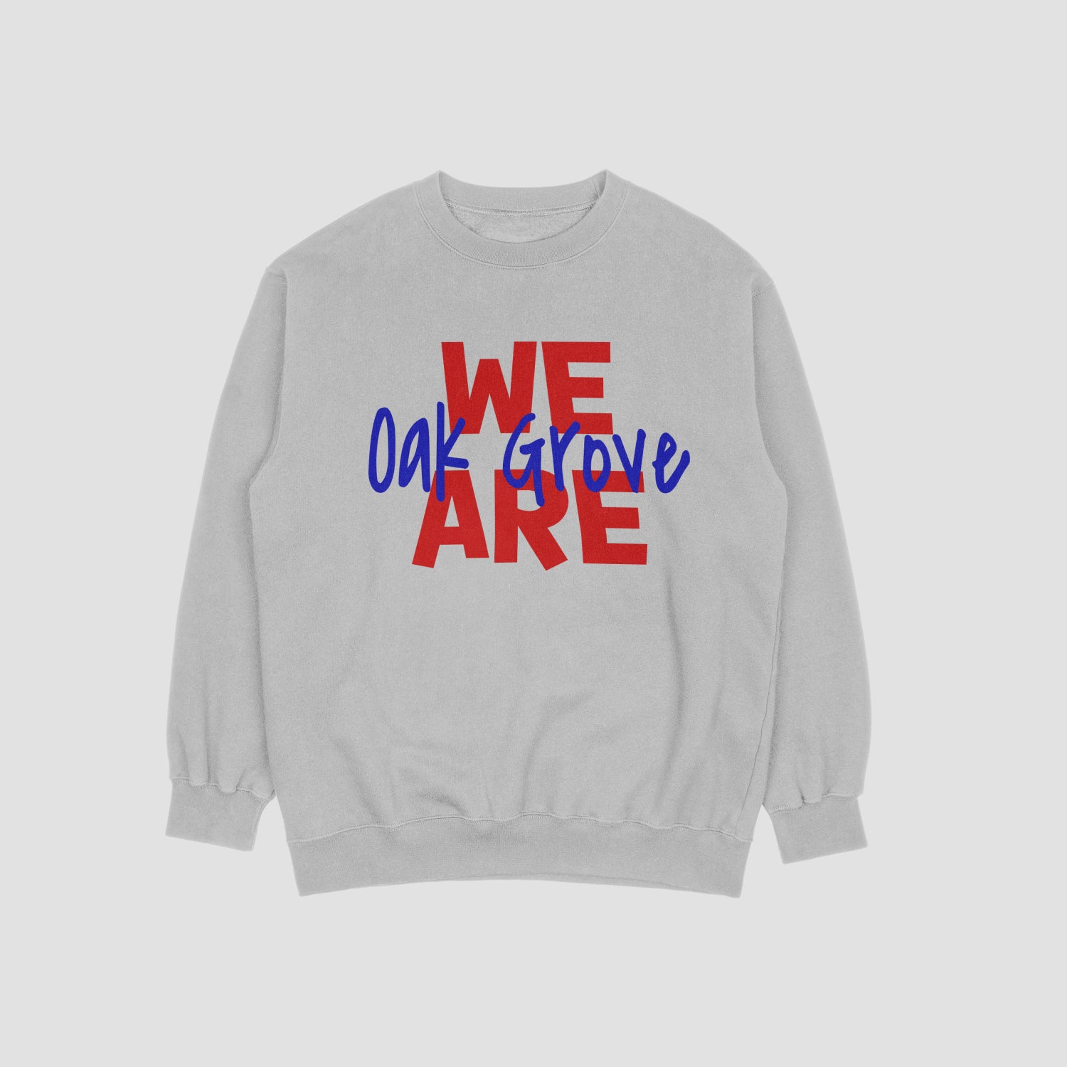 Oak Grove We Are OG Sweatshirt