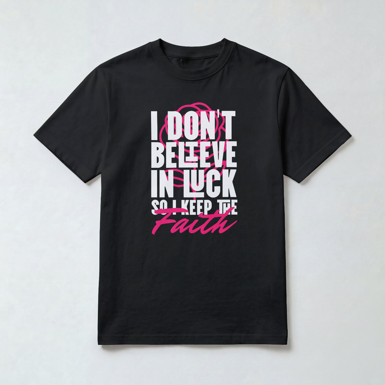 Faith not Luck T-Shirt