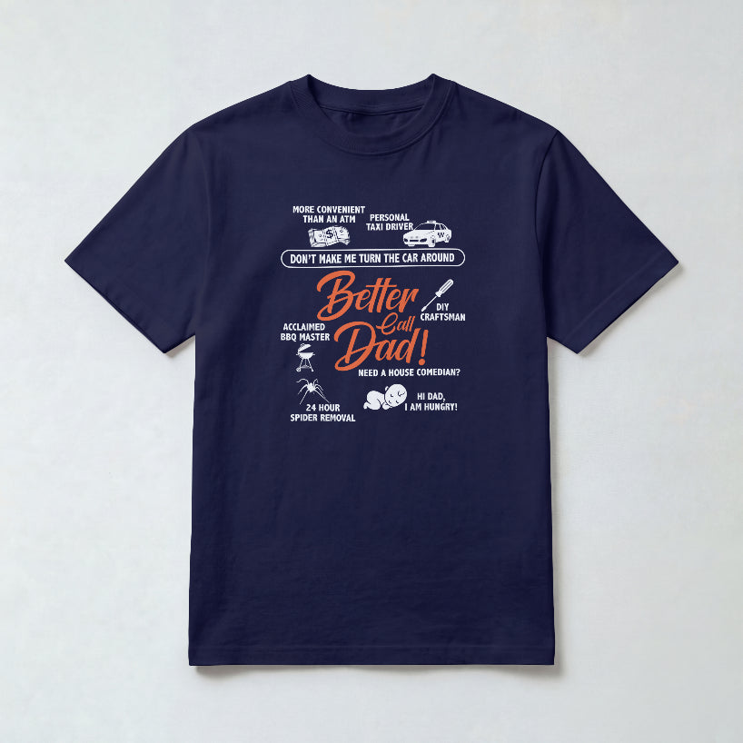 Better Call Dad T-Shirt