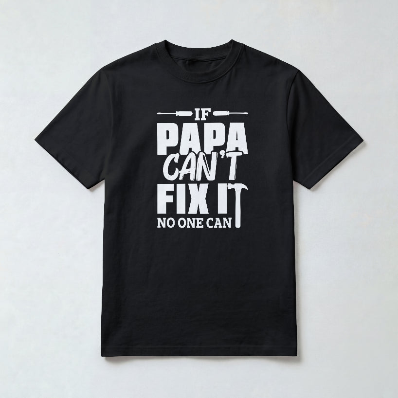 Papa Can Fix it T-Shirt