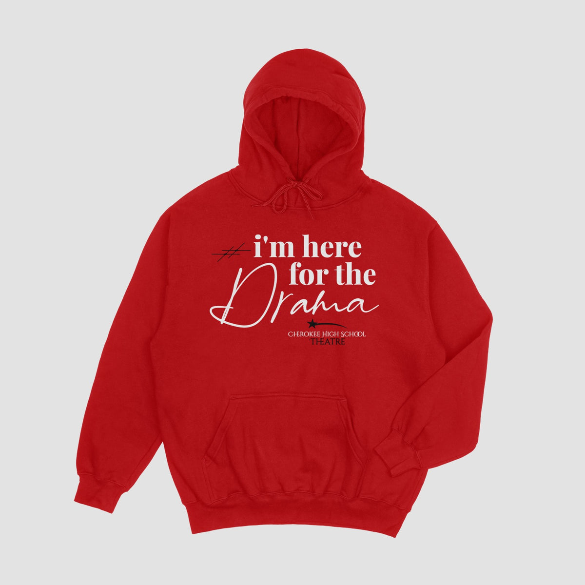 Cherokee "I'm  Here for the Drama" Hoodie