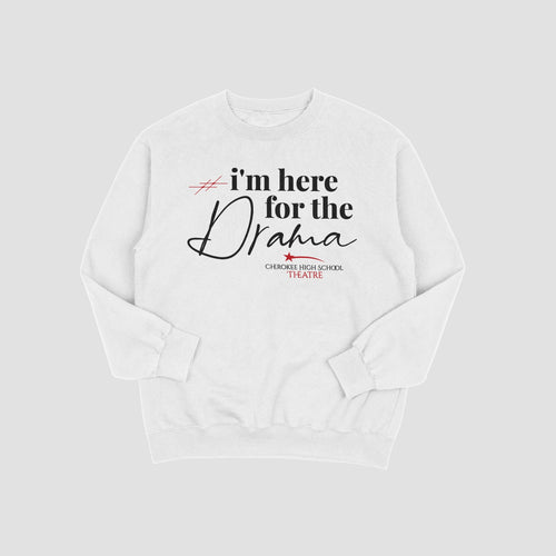 Cherokee I'm Here For The Drama" Sweatshirt