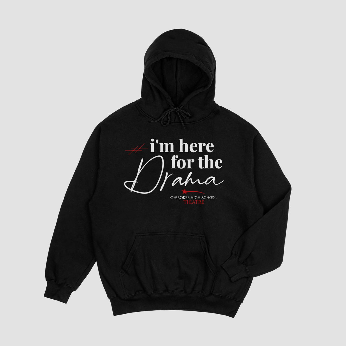 Cherokee "I'm  Here for the Drama" Hoodie