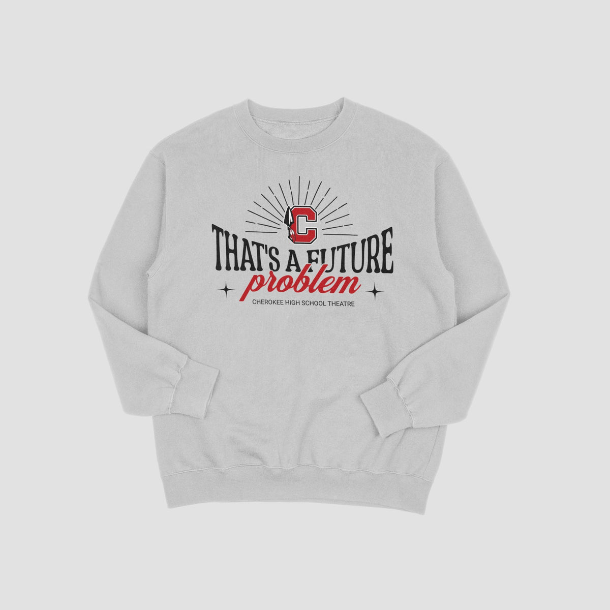 Cherokee Drama That's a Future Problem Sweatshirt