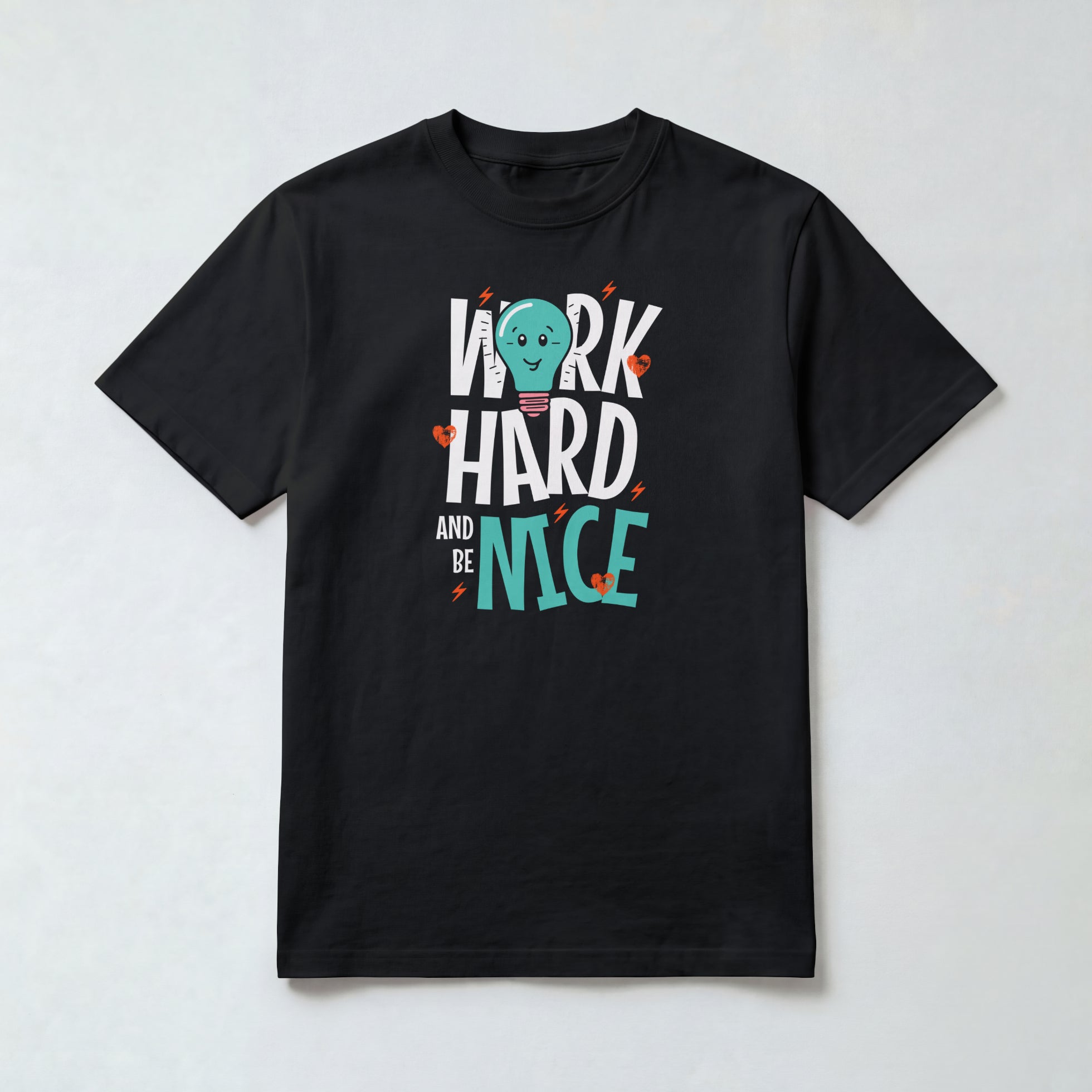 Work Hard and Be Nice T-Shirt